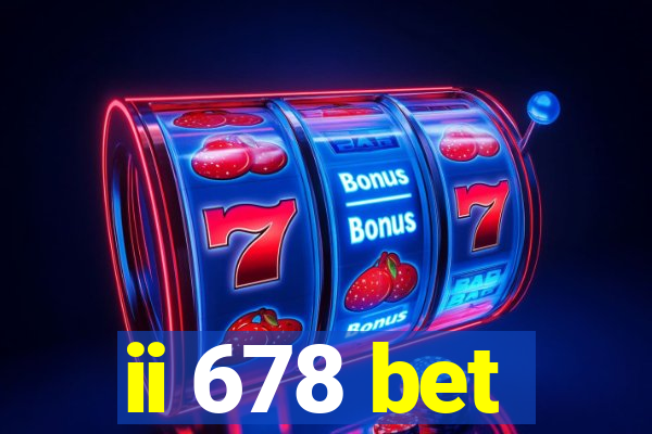 ii 678 bet